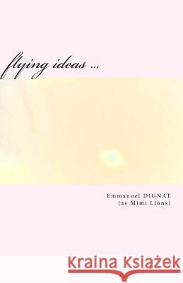 flying ideas ! Dignat, Emmanuel 9781508915348