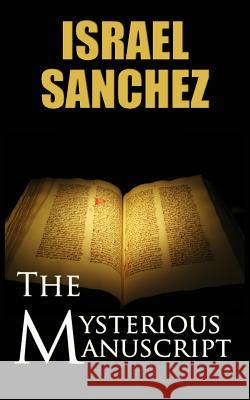 The Mysterious Manuscript: A Jim Davis adventure Sanchez, Israel 9781508915614