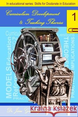 Curriculum Development & Teaching Theories (2nd edition) Goretskaya, Jane 9781508916239 Createspace