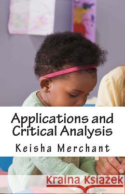 Applications and Critical Analysis Keisha Merchant 9781508916352 Createspace