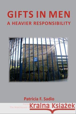 Gifts in Men: A Heavier Responsibility Patricia F. Sadio 9781508919629 Createspace