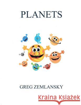 Planets Greg Zemlansky 9781508921318 Createspace