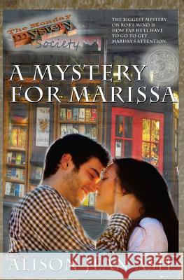 A Mystery for Marissa Alison Jean Ash 9781508923282 Createspace