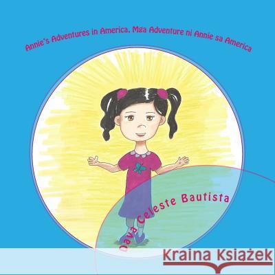 Annie's Adventures in America, Mga Adventure ni Annie sa America Bautista, Dava Celeste 9781508926078 Createspace