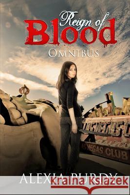 Reign of Blood Omnibus Alexia Purdy J. T. Lewis 9781508929390 Createspace