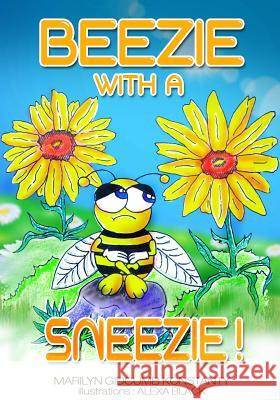 Beezie With A Sneezie! Black, Alexa 9781508929499 Createspace