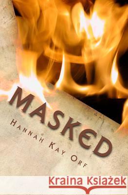 Masked Hannah Kay Orf 9781508929611 Createspace