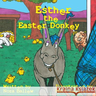 Esther the Easter Donkey Nora Ballew Matt Zeigler 9781508929666