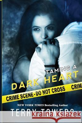 Taming A Dark Heart Towers, Terry 9781508930402
