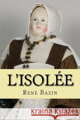 L'isolee Ballin, Bernadette 9781508931140 Createspace