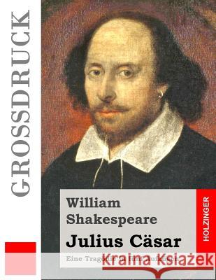 Julius Cäsar (Großdruck): Eine Tragödie in fünf Aufzügen Schlegel, August Wilhelm 9781508934158
