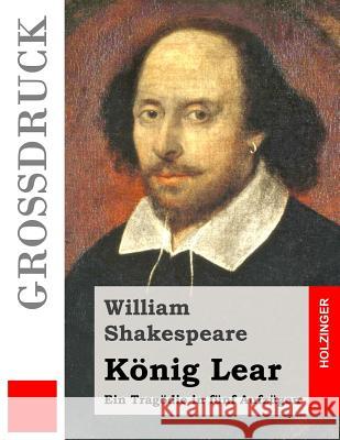 König Lear (Großdruck): Ein Tragödie in fünf Aufzügen Baudissin, Wolf Graf 9781508934912 Createspace