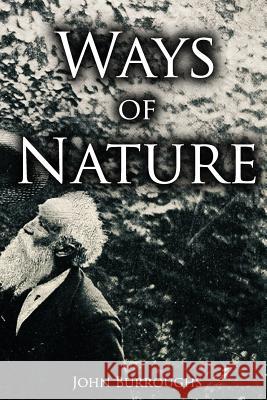 Ways of Nature John Burroughs 9781508937432 Createspace