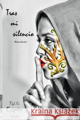 Tras mi silencio Espana Sousa, Rocio 9781508941200 Createspace