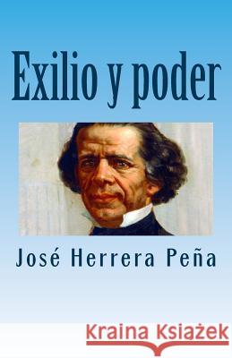 Exilio y poder Pena, Jose Herrera 9781508942283