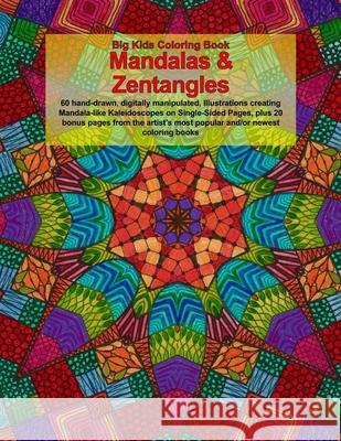 Big Kids Coloring Book: Mandalas and Zentangles Dawn D. Boye 9781508942962 Createspace