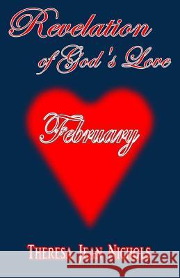 Revelation of God's Love February Theresa Jean Nichols 9781508945024 Createspace