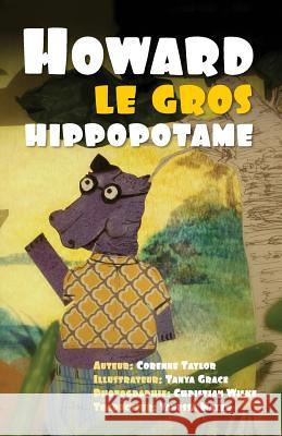 Howard le gros hippopotame Grace, Tanya 9781508945093 Createspace