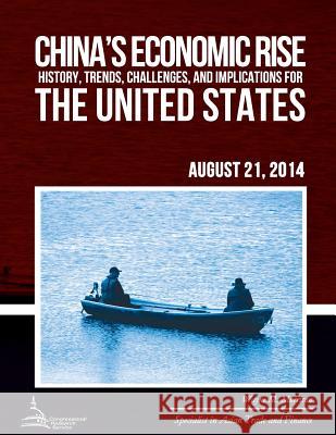 China's Economic Rise: History, Trends, Challenges, and Implications for the United States Morrison, Wayne M. 9781508945130