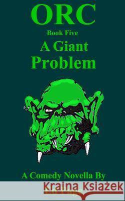Orc: A Giant Problem Ed Page 9781508945277 Createspace