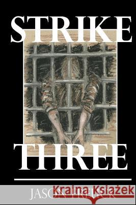 Strike Three Jason Freuck 9781508945789 Createspace