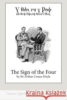 The Sign of the Four (Deseret Alphabet edition) Doyle, Arthur Conan 9781508948711 Createspace