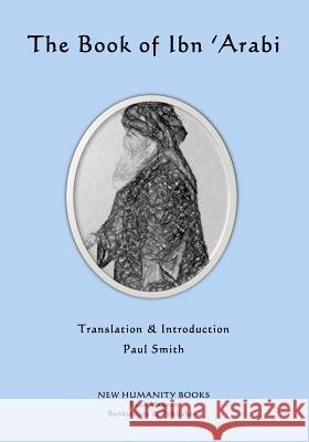 The Book of Ibn 'Arabi Smith, Paul 9781508949367