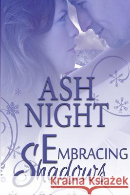 Embracing Shadows Ash Night 9781508949688