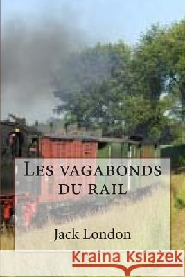 Les vagabonds du rail Postif, Louis 9781508950820