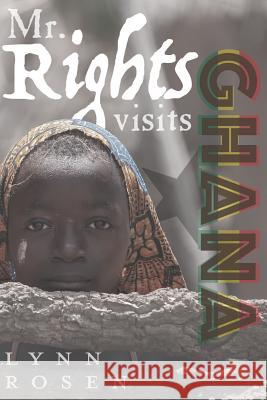 Mr. Rights Visits Ghana Richard Malcalm Lynn Rosen 9781508951407