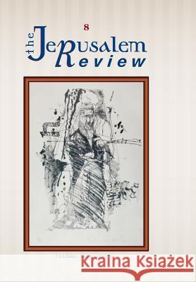 The Jerusalem Review, Vol. 8 Prof Gabriel Moked 9781508952640 Createspace
