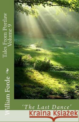 Tales From Portlaw Volume 9: 'The Last Dance' Forde, William 9781508952923 Createspace