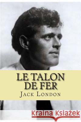 Le talon de fer Postif, Louis 9781508953074 Createspace