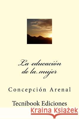 La Educaci Concepcion Arenal 9781508955764 Createspace