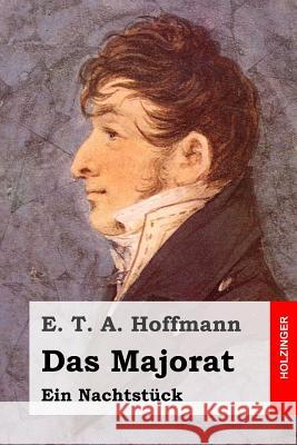 Das Majorat: Ein Nachtstück Hoffmann, E. T. a. 9781508956334 Createspace