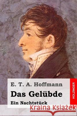 Das Gelübde: Ein Nachtstück Hoffmann, E. T. a. 9781508956594 Createspace