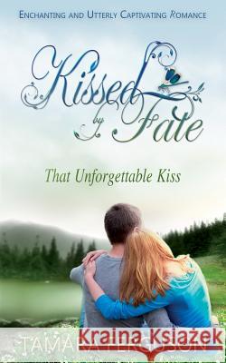 That Unforgettable Kiss Tamara Ferguson Ds Williams 9781508957539 Createspace