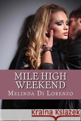 Mile High Weekend Melinda D 9781508957560 Createspace