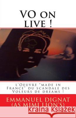 VO on live ! Dignat, Emmanuel 9781508959496 Createspace