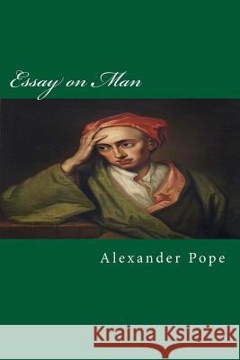 Essay on Man Alexander Pope 9781508965701