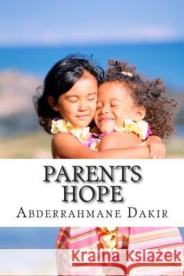 Parents Hope Abderrahmane Dakir 9781508966470 Createspace