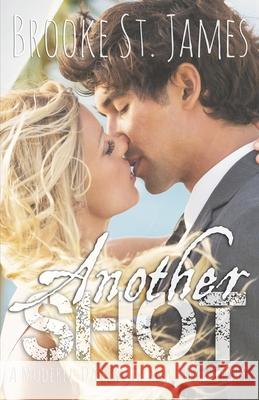 Another Shot: A Modern-Day Ruth and Boaz Story Brooke S 9781508968436 Createspace