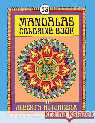 Mandalas Coloring Book No. 7: 32 New Unframed Round Mandala Designs Alberta Hutchinson 9781508968559