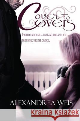 Cover to Covers Alexandrea Weis 9781508968740