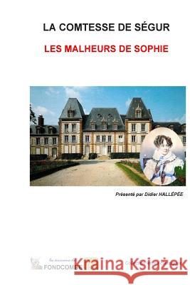 Les malheurs de Sophie Hallepee, Didier 9781508968917 Createspace