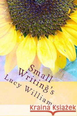 Small Writing's Lucy Williams 9781508969983 Createspace
