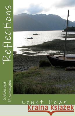Reflections: Final Note S. B. Asoka Dissanayake 9781508971733 Createspace