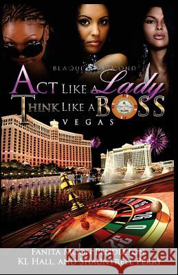 Act Like A Lady Think Like A Boss: Vegas Hall, Kl 9781508971870 Createspace