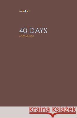 40 Days Cher Musico 9781508974253