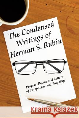 The Condensed Writings of Herman S. Rubin Herman S. Rubin Elliot M. Rubin Bradley H. Rubin 9781508974338 Createspace